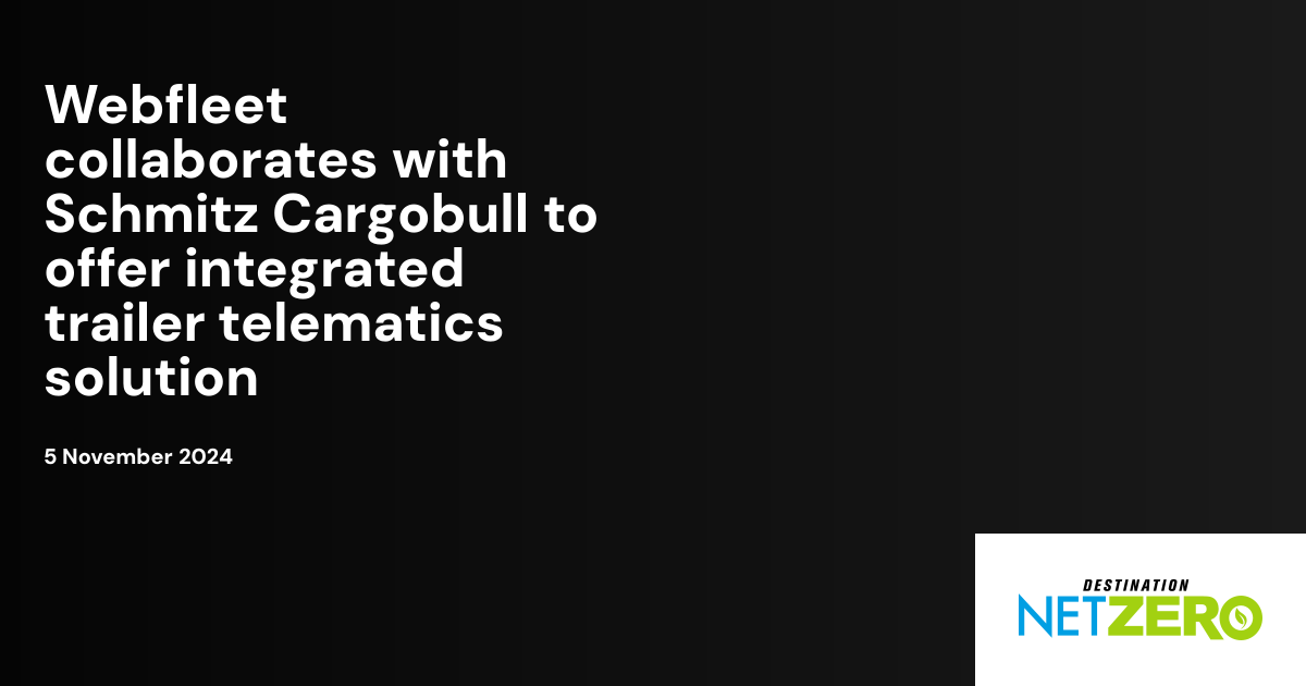 Webfleet collaborates with Schmitz Cargobull to offer integrated ...