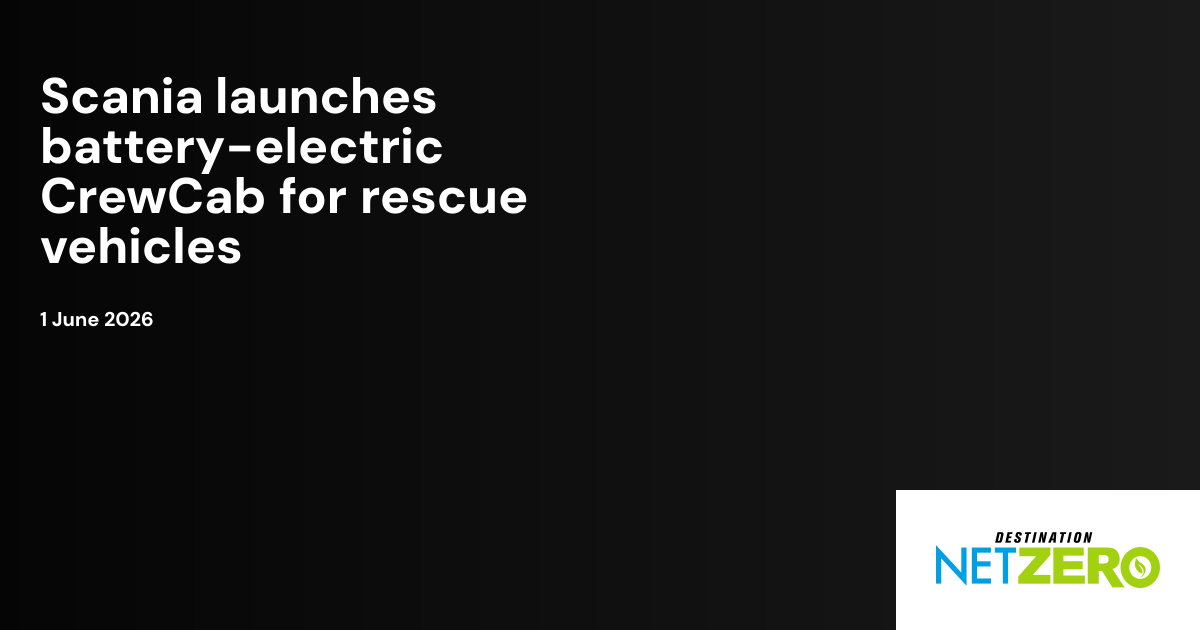 Scania launches battery-electric CrewCab for rescue vehicles ...